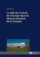 Zeki Öztürk - Le rôle du Conseil de l'Europe dans la démocratisation de la Turquie