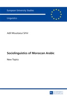 Adil Moustaoui Srhir - Sociolinguistics of Moroccan Arabic