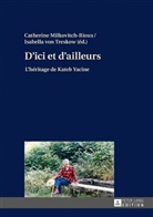Catherine Milkovitch-Rioux, Isabella Von Treskow, Isabella von Treskow, Catherine Milkovitch-Rioux, Isabella Von Treskow - D'ici et d'ailleurs