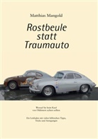Matthias Mangold - Rostbeule statt Traumauto