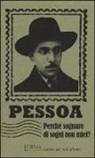 Fernando Pessoa, E. Trabucchi - Perché sognare di sogni non miei? Lettere dal mio altrove
