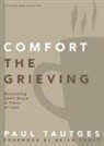 Paul Tautges, Brian Croft - Comfort the Grieving
