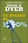 Wayne W. Dyer - Te stesso al cento per cento