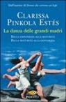 Clarissa Pinkola Estés - La danza delle grandi madri