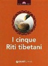 I cinque riti tibetani