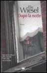 Elie Wiesel - Dopo la notte