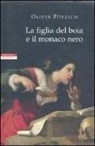 Oliver Pötzsch - La figlia del boia e il monaco nero
