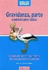 Pierangelo Pedani, Sebastiano Tofani, Andrea Veneziani - Gravidanza, parto e periodo post-natale. Consigli utili per le neo-mamme dalla nascita allo svezzamento