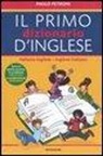 Paolo G. Petroni, G. Peranzoni - Il mio primo dizionario d'inglese. Italiano-inglese, inglese-italiano