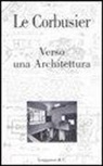 Le Corbusier, P. Cerri, P. Nicolin - Verso una Architettura