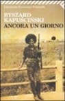 Ryszard Kapu?ci?ski, Ryszard Kapuscinski - Ancora un giorno