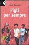 Ivana Castoldi - Figli per sempre
