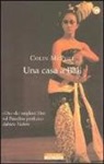 Colin Mcphee - Una casa a Bali