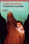 Pierre Bourdieu - Il dominio maschile