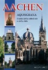 Ines Dickmann - Aachen - Aquisgrana (italienischsprachiger Dom- und Stadtführer)