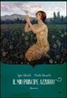 Paolo Bianchi, Igor Sibaldi - Il mio principe azzurro