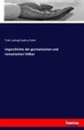 Felix Ludwig Sophus Dahn - Urgeschichte der germanischen und romanischen Völker