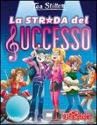 Tea Stilton - La strada del successo