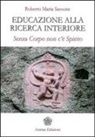 Roberto M. Sassone, Roberto Maria Sassone - Educazione alla ricerca interiore. Senza corpo non c'è spirito