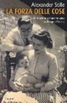 Alexander Stille - La forza delle cose. Un matrimonio di guerra e pace tra Europa e America