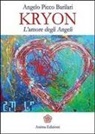 Angelo Picco Barilari - Kryon. L'amore degli angeli