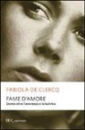 Fabiola De Clercq - Fame d'amore. Donne oltre l'anoressia e la bulimia
