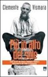 Clemente Vismara, G. Fazzini - Più in alto del sole. Testi scelti del Beato Clemente Vismara, missionario del Pime in Birmania