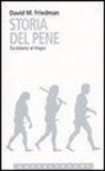 David M. Friedman - Storia del pene. Da Adamo al Viagra