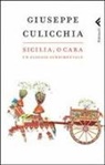 Giuseppe Culicchia - Sicilia, o cara. Un viaggio sentimentale