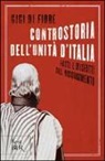 Gigi Di Fiore - Controstoria dell'Unità d'Italia. Fatti e misfatti del Risorgimento