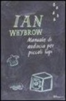Ian Whybrow, T. Ross - Manuale di audacia per piccoli lupi