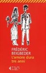 Frédéric Beigbeder - L'amore dura tre anni
