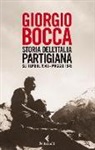 Giorgio Bocca - Storia dell'Italia partigiana. Settembre 1943-maggio 1945