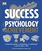 DK, Megan Kaye, Debora Olson, Deborah Olson, Olson Deborah, Deborah Olson... - Success the Psychology of Achievement