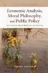 Daniel Hausman, Daniel M. Hausman, Daniel M. Mcpherson Hausman, Michael McPherson, McPherson Michael, Debra Satz... - Economic Analysis, Moral Philosophy, and Public Policy