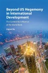 Jiajun Xu, Jiajun (Peking University Xu, Xu Jiajun - Beyond Us Hegemony in International Development