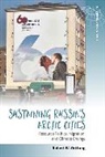 Orttung, Robert Orttung, Robert W. Orttung, Robert W Orttung, Robert W. Orttung, Orttung Robert W. - Sustaining Russia''s Arctic Cities