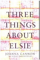 Joanna Cannon - Three Things About Elsie