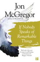 Jon McGregor, McGregor Jon - If Nobody Speaks of Remarkable Things