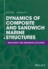 Serge Abrate - Dynamics of Composite and Sandwich Marine Structures