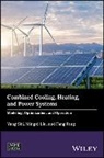 Fang Fang, Mingx Liu, Mingxi Liu, Y Shi, Yan Shi, Yang Shi... - Combined Cooling, Heating, and Power Systems