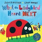 Julia Donaldson, Lydia Monks - What the Ladybird Heard Next