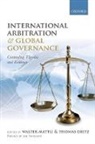 Walter Mattli, Walter (Professor of International Politic Mattli, Walter Dietz Mattli, Thomas Dietz, Thomas (Assistant Professor in Politics and Law Dietz, Dietz Thomas... - International Arbitration and Global Governance