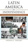 Thomas C Wright, Thomas C. Wright - Latin America Since Independence