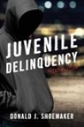 Donald J Shoemaker, Donald J. Shoemaker, Shoemaker Donald J. - Juvenile Delinquency