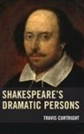 Travis Curtright - Shakespeares Dramatic Persons
