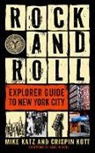 Mike Katz, Mike Kott Katz, Crispin Kott, Legs Mcneil - Rock And Roll Explorer Guide to New York City