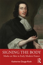 Dauge Roth, Katherine Dauge-Roth, Dauge-Roth Katherine - Signing the Body