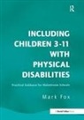 Fox, Mark Fox, Mark (University of Wales Fox - Including Children 3-11 With Physical Disabilities