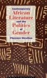Stratton, Florence Stratton, Stratton Florence - Contemporary African Literature and the Politics of Gender